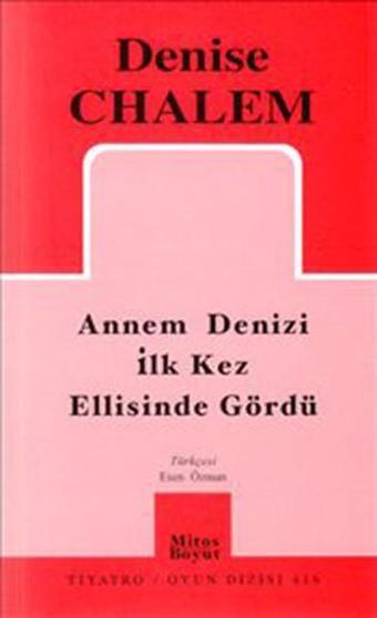 Annem Denizi İlk Kez Ellisinde Gördü - Denise Chalem - Mitos Boyut Yayınları