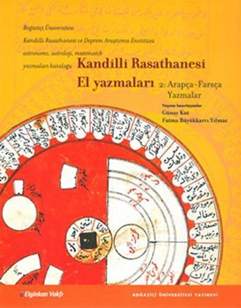 Kandilli Rasathanesi El Yazmaları 2 - Arapça - Farsça Yazmalar - Boğaziçi Üniversitesi Yayınevi