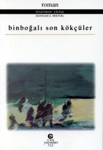 Binboğalı Son Kökçüler - Can Yayınları (Ali Adil Atalay)