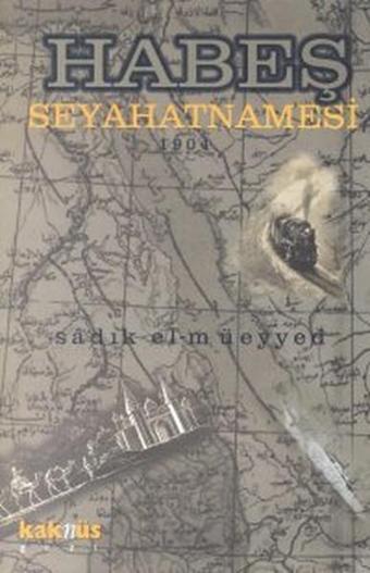 Habeş Seyahatnamesi - Mustafa Baydemir - Kaknüs Yayınları