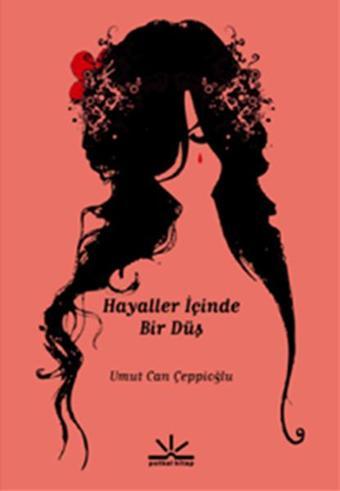 Hayaller İçinde Bir Düş - Umut Can Çeppioğlu - Potkal Kitap Yayınları