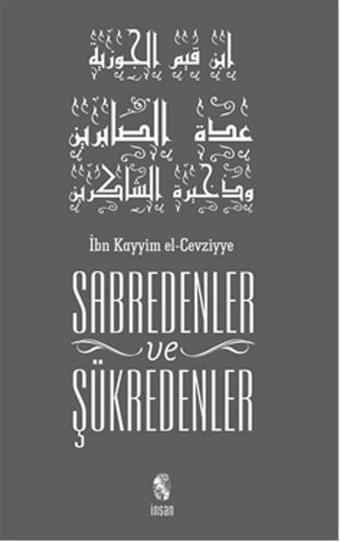 Sabredenler ve Şükredenler - İbn Kayyim el-Cevziyye - İnsan Yayınları