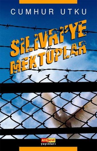 Silivri'ye Mektuplar - Cumhur Utku - Asya Şafak Yayınları