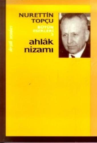 Ahlak Nizamı Bütün Eserleri 3 - Nurettin Topçu - Dergah Yayınları