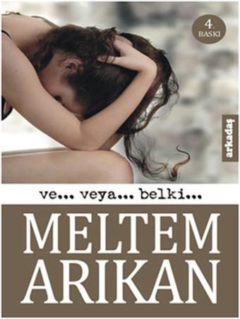 Ve... Veya... Belki... - Meltem Arıkan - Arkadaş Yayıncılık