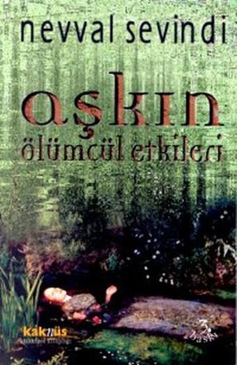 Aşkın Ölümcül Etkileri - Nevval Sevindi - Kaknüs Yayınları