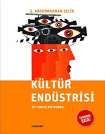 Kültür Endüstrisi Üç Yanlış Bir Doğru - Literatür Yayıncılık