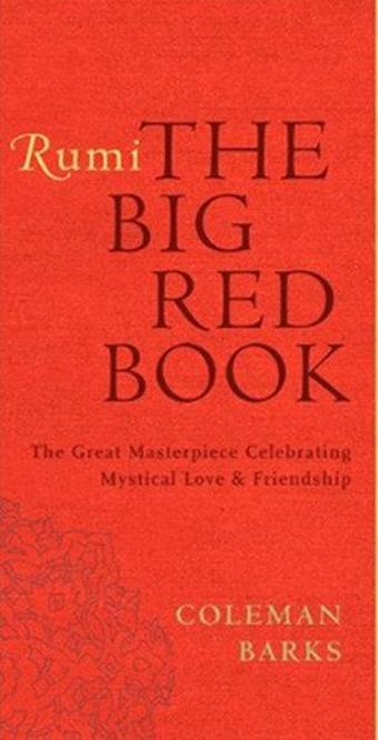 Rumi: The Big Red Book: The Great Masterpiece Celebrating Mystical Love and Friendship - Coleman Barks - Harper Collins US