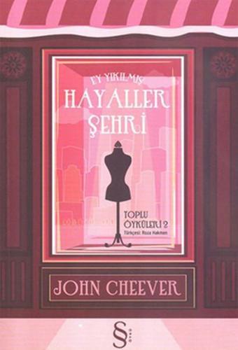 Ey Yıkılmış Hayaller Şehiri Toplu Öyküler 2 - John Cheever - Everest Yayınları