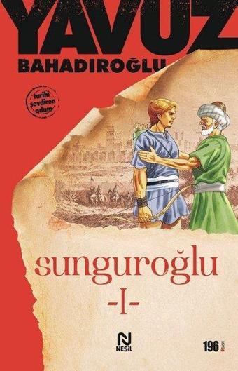 Sunguroğlu 1 - Yavuz Bahadıroğlu - Nesil Yayınları