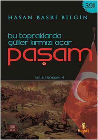 Bu Topraklarda Güller Kırmızı Açar Paşam - Hasan Basri Bilgin - Hayat Yayıncılık
