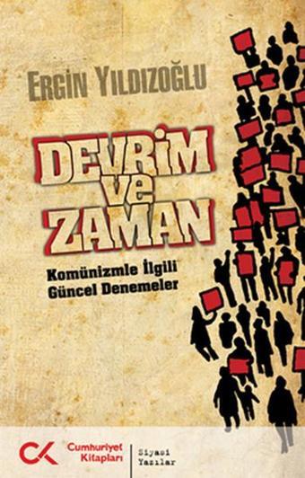 Devrim ve Zaman - Ergin Yıldızoğlu - Cumhuriyet Kitapları