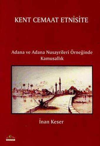 Kent Cemaat Etnisite - İnan Keser - Ütopya Yayınevi