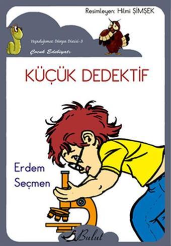 Küçük Dedektif - Erdem Seçmen - Bulut Yayınları