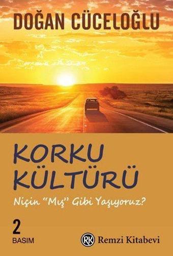 Korku Kültürü - Niçin 'Mış Gibi' Yaşıyoruz ? - Doğan Cüceloğlu - Remzi Kitabevi