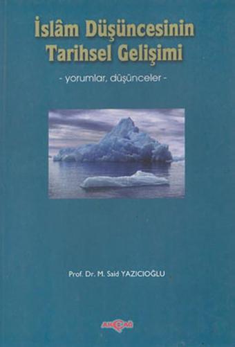 İslam Düşüncesinin Tarihsel Gelişimi - Akçağ Yayınları