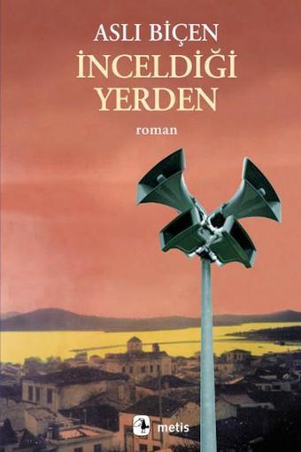 İnceldiği Yerden - Aslı Biçen - Metis Yayınları