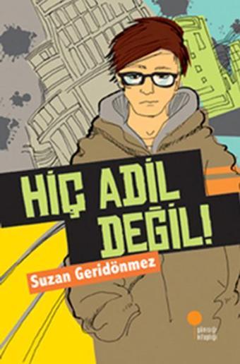 Hiç Adil Değil! - Suzan Geridönmez - Günışığı Kitaplığı