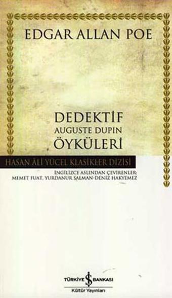 Dedektif Auguste Dupin Öyküleri - Hasan Ali Yücel Klasikleri - Edgar Allan Poe - İş Bankası Kültür Yayınları