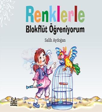 Renklerle Blokflüt Ögreniyorum - Salih Aydoğan - Arkadaş Yayıncılık