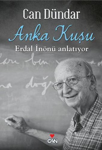 Anka Kuşu - Erdal İnönü Anlatıyor - Can Dündar - Can Yayınları