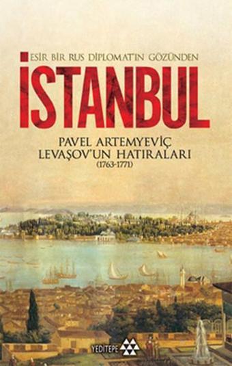 Esir Bir Rus Diplomatın Gözünden İstanbul - Pavel Artemyeviç Levaşov - Yeditepe Yayınevi