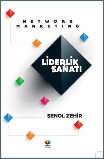 Liderlik Sanatı - Şenol Zehir - Karma Kitaplar Yayınevi