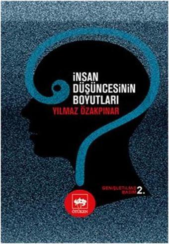 İnsan Düşüncesinin Boyutları - Yılmaz Özakpınar - Ötüken Neşriyat