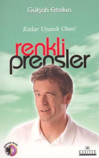 Renkli Prensler - Gülşah Ertekin - Kariyer Yayınları