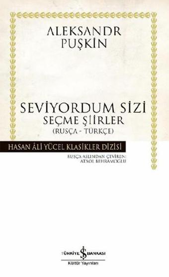 Seviyordum Sizi - Hasan Ali Yücel Klasikleri - Aleksandr Sergeyeviç Puşkin - İş Bankası Kültür Yayınları