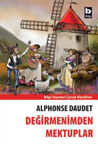 Değirmenimden Mektuplar - Alphonse Daudet - Bilgi Yayınevi