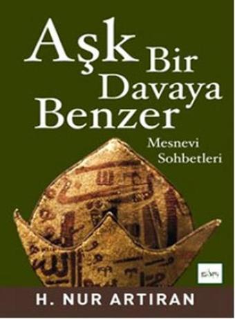 Aşk Bir Davaya Benzer - Hayat Nur Artıran - Sufi Kitap