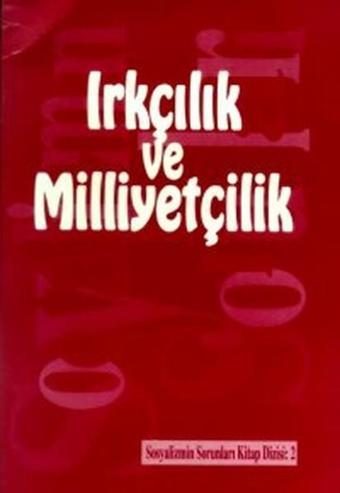 Sosyalizmin Sorunları Kitap Dizisi Sayı:2 Irkçılık ve Milliyetçilik - Kolektif  - Belge Yayınları