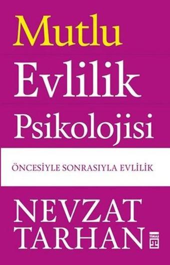 Mutlu Evlilik Psikolojisi - Nevzat Tarhan - Timaş Yayınları