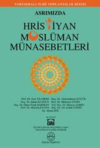 Asrımızda Hristiyan Müslüman Münasebetleri - Suat Yıldırım - Ensar Neşriyat