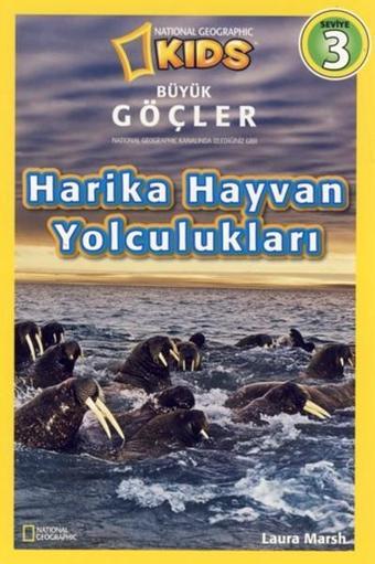 National Geographic Kids - Harika Hayvan Yolculukları - Laura Marsh - Beta Kids