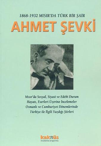 1868-1932 Mısır'da Türk Bir Şair Ahmet Şevki - Derleme  - Kaknüs Yayınları