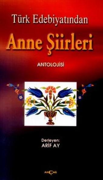 Türk Edebiyatından Anne Şiirleri - Kolektif  - Akçağ Yayınları