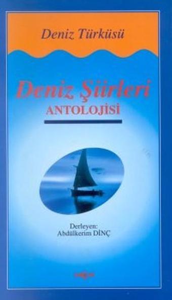 Deniz Şiirleri Antolojisi Deniz Türküsü - Kolektif  - Akçağ Yayınları