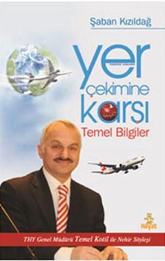 Yer Çekimine Karşı Temel Bilgiler - Şaban Kızıldağ - Hayat Yayıncılık