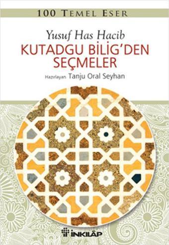 100 Temel Eser - Kutadgu Bilig'den Seçmeler - Yusuf Has Hacip - İnkılap Kitabevi Yayınevi