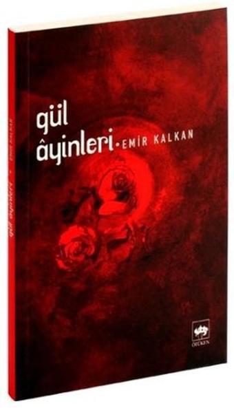 Gül Ayinleri - Emir Kalkan - Ötüken Neşriyat