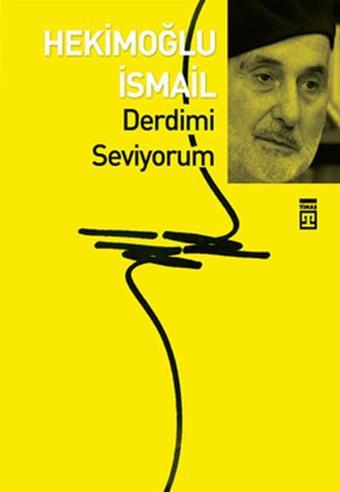 Derdimi Seviyorum - Hekimoğlu İsmail - Timaş Yayınları