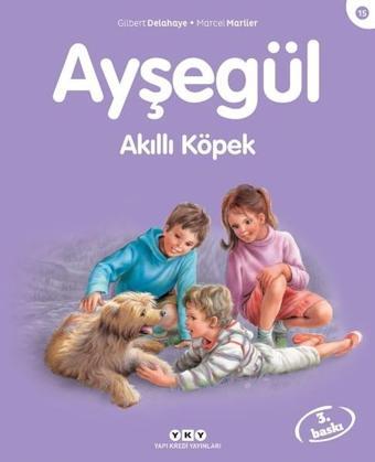 Ayşegül 15 - Akıllı Köpek - Gilbert Delahaye - Yapı Kredi Yayınları