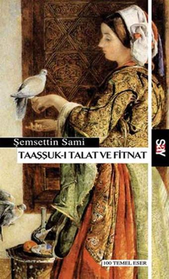 Taaşşuk-ı Talat ve Fitnat - Şemseddin Sami - Say Yayınları