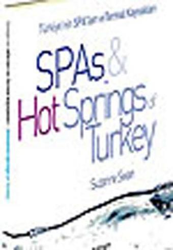 Spas&Hot Springs of Turkey - Türkiye'nin Spa'ları ve Termal Kaynakları - Suzanne Swan - Boyut Yayın Grubu