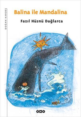 Balina ile Mandalina - Fazıl Hüsnü Dağlarca - Yapı Kredi Yayınları