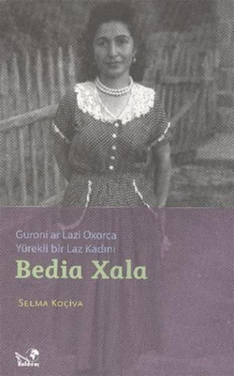 Yürekli Bir Laz Kadını Guroni Ar Lazi Oxorca - Selma Koçiva - Kaldıraç Yayınevi