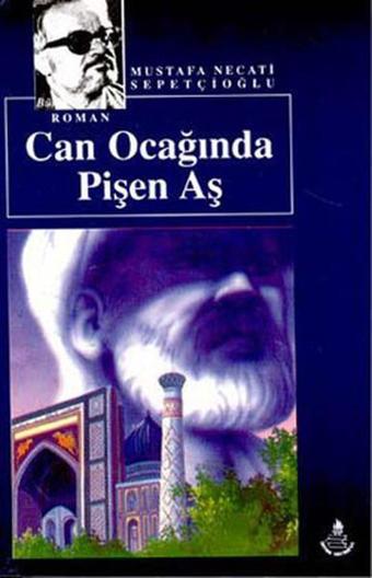 Can Ocağında Pişen Aş - Mustafa Necati Sepetçioğlu - İrfan Yayıncılık