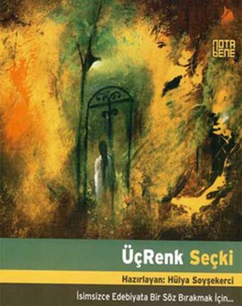 Üç Renk Seçki - Hülya Soyşekerci - Nota Bene Yayınları